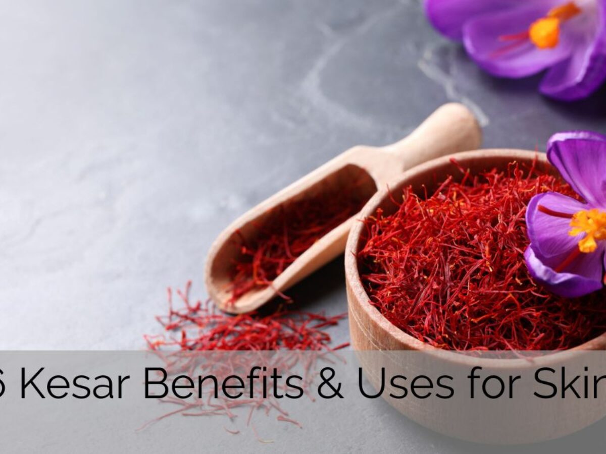 Kesar Benefits for Skin That You Should Know