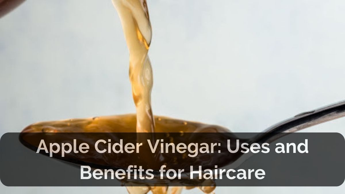 How to Use Apple Cider Vinegar for Hair Care and Growth?