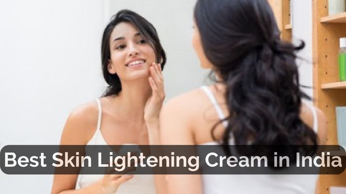 Best Skin Lightening Cream in India
