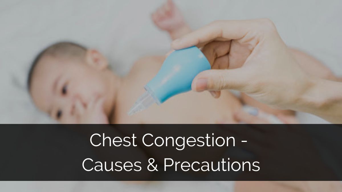 Chest Congestion in Babies - Causes and Precautions