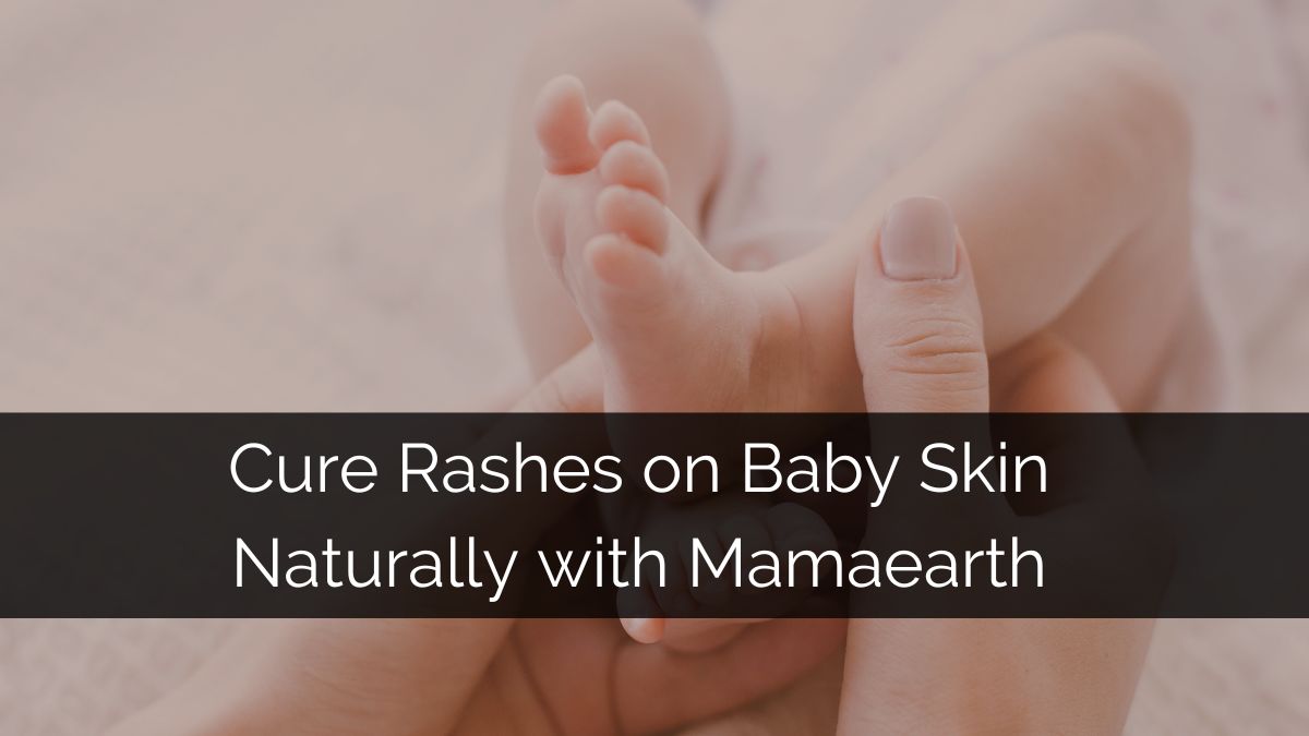 Rashes on Baby Skin - Types, Causes & Treatments