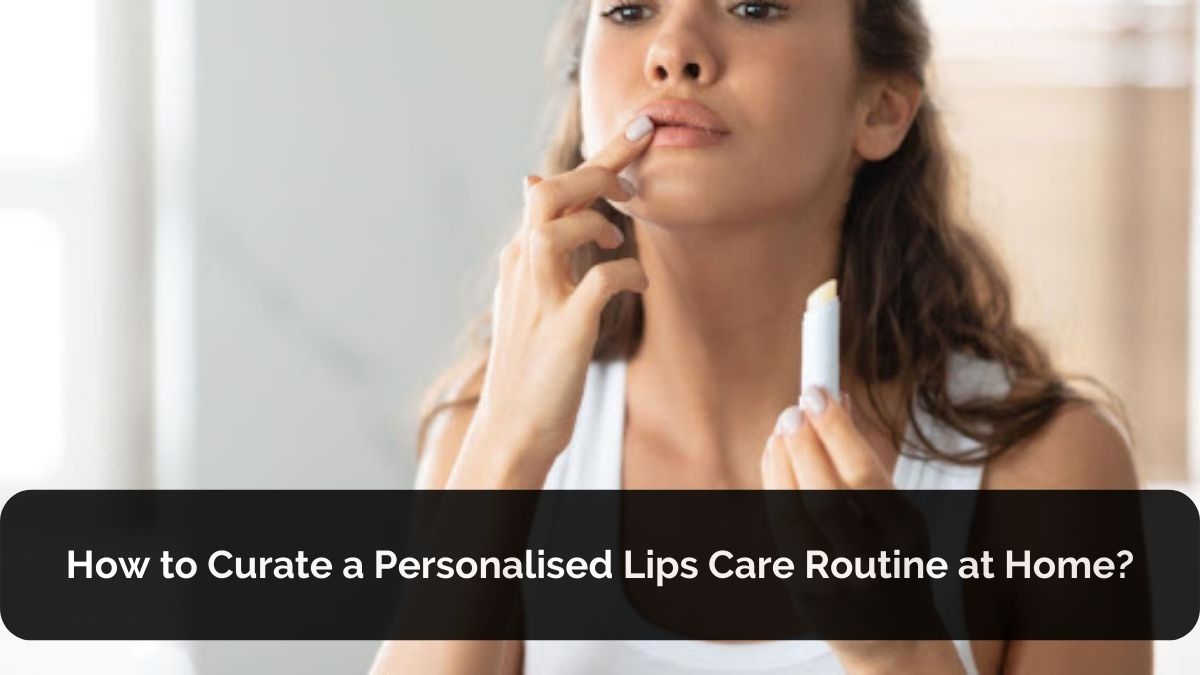 Lip Care Routine for Dark Lips