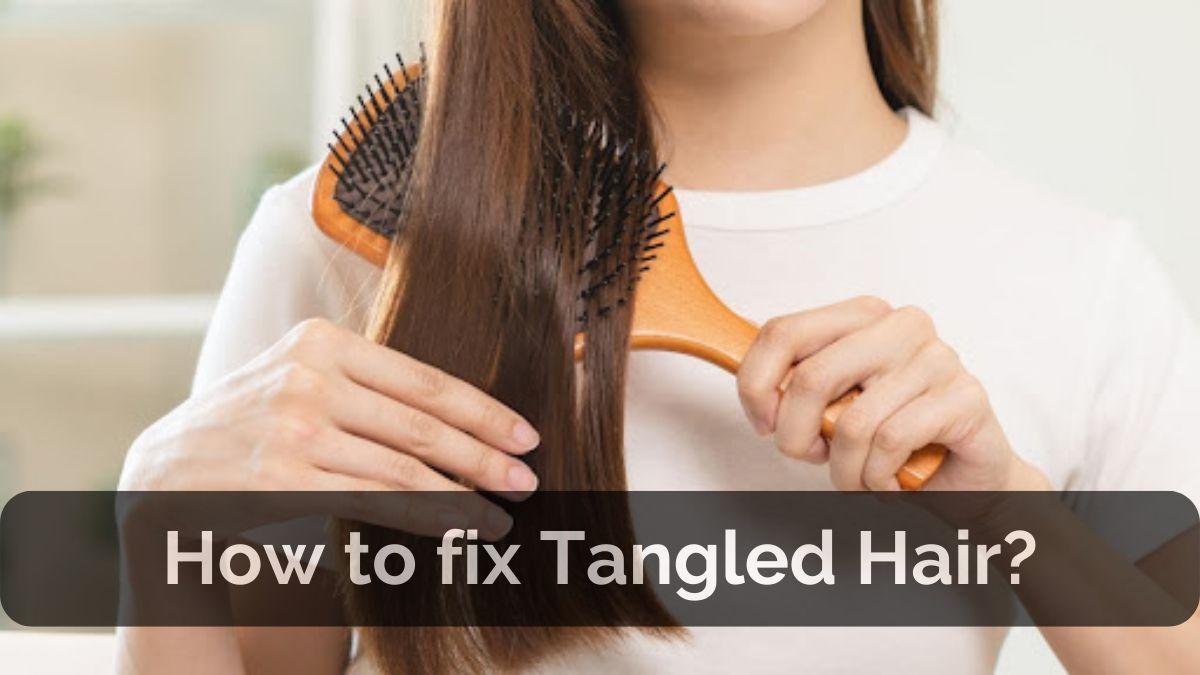 Tangled hair: Meaning, Causes and How to treat them?