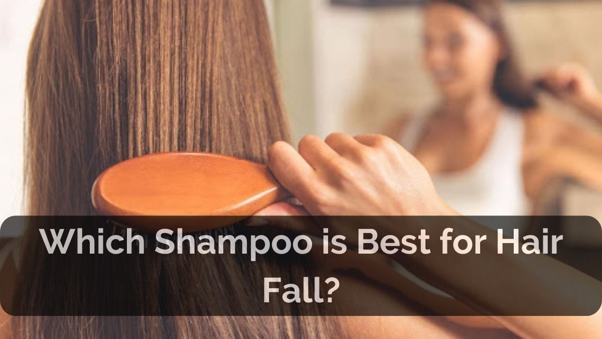 Which Shampoo is Best for Hair Fall?