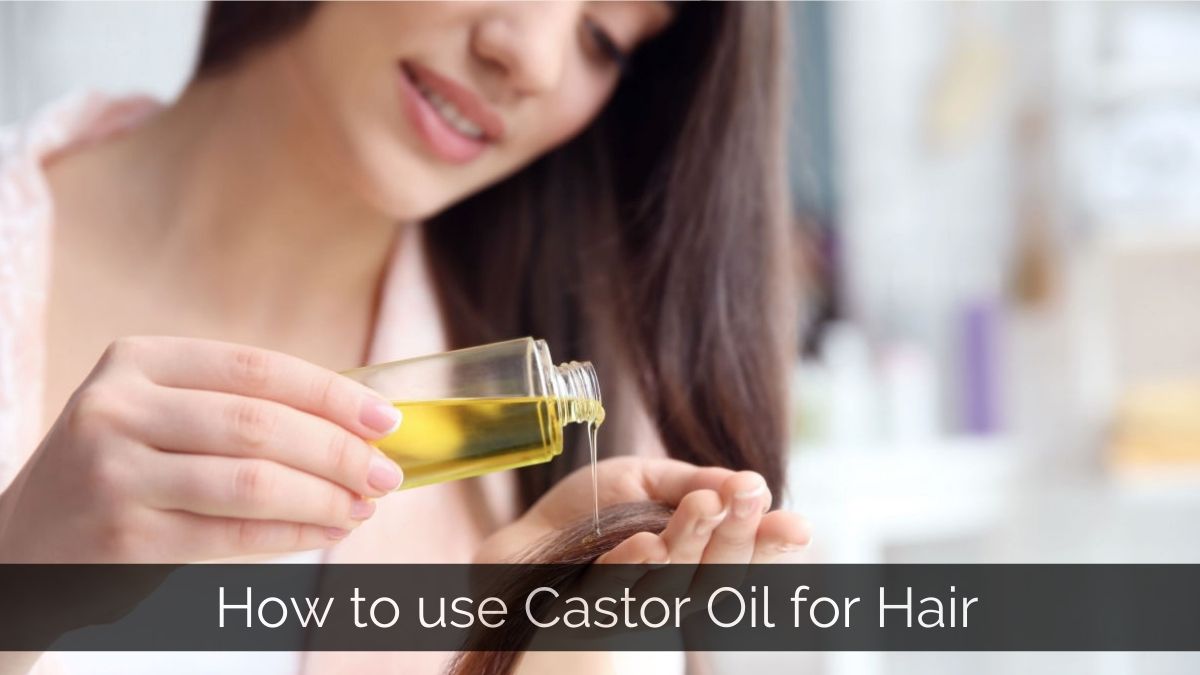 How to use Castor Oil for Hair?