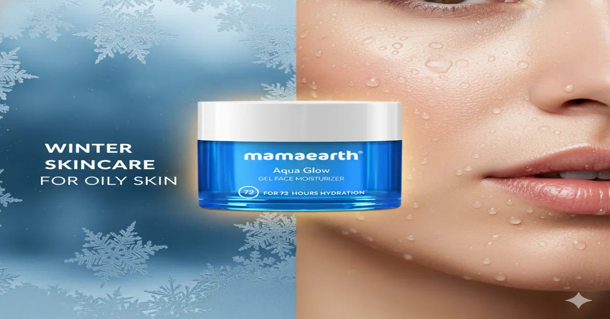 Best Winter Moisturizer for Oily Skin | Lightweight & Non-Greasy